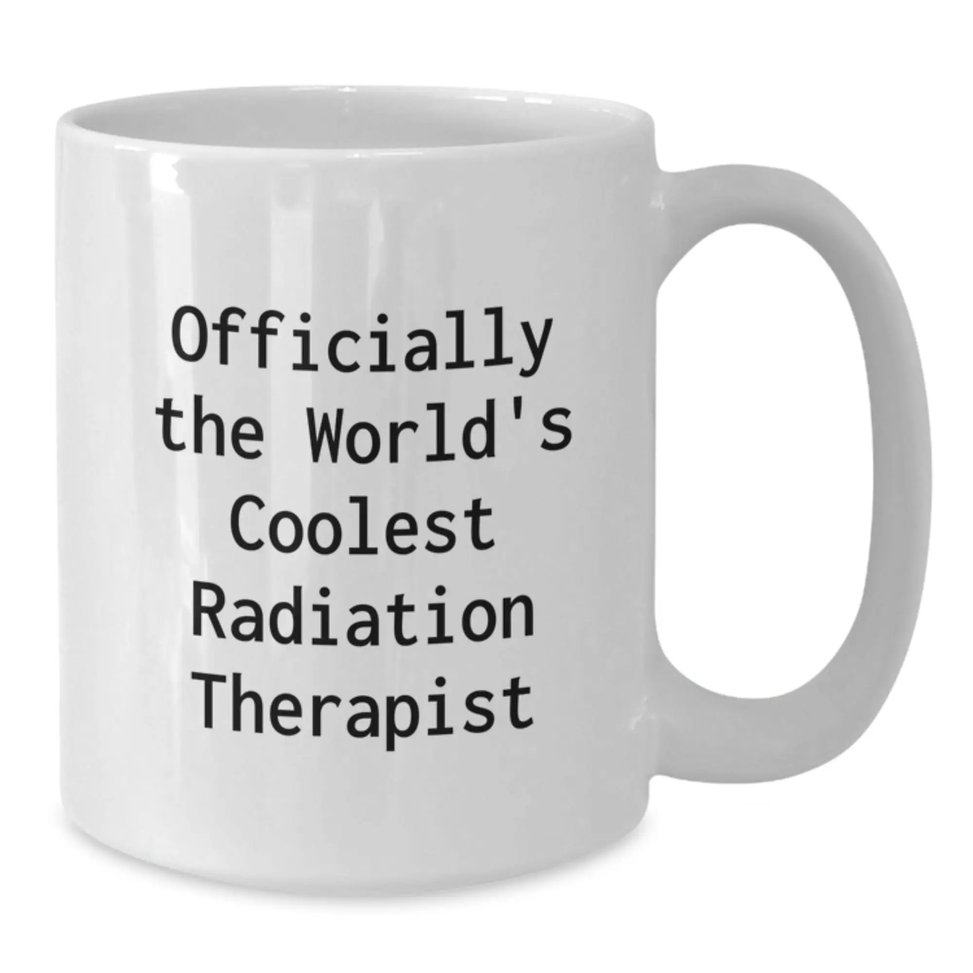 Coolest Radiation Therapist Funny Coffee Mug, Gifts for Radiation Therapist Graduation, White Ceramic 15oz Mug - Additional