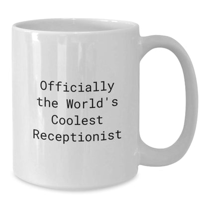 Funny Quote White Coffee Mug Gifts for Receptionist Men Women Friends Coworkers, Unique Christmas Memorable Presents from Friends and Family, 'Officially The World's Coolest Receptionist' Ceramic Mug - Additional