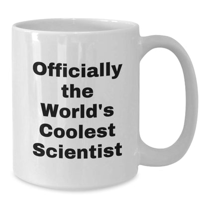 Funny Scientist Gifts for Him or Her, 'Officially The World's Coolest Scientist' White Coffee Mug, Graduation Unique Gifts from Family, Friends, Coworkers - Additional