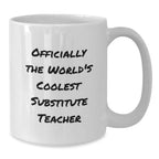 Funny Substitute Teacher Gifts for Men, White Coffee Mug - Officially The World's Coolest Substitute Teacher