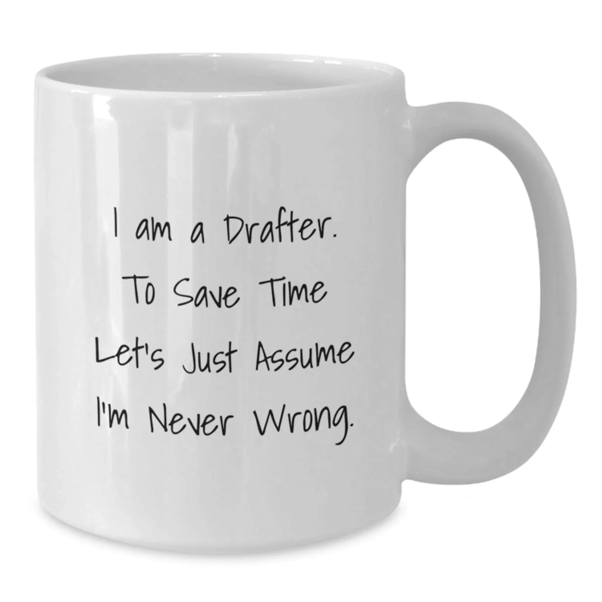 Funny Gifts from Friends for Drafter - I Am A Drafter White Coffee Mug, Christmas Unique Mugs for Drafter Enthusiasts, Drafter Humor