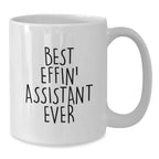 Funny Assistant Gifts for Men, White Coffee Mug - Best Effin' Assistant Ever, Gifts from Friends, Perfect for Assistant Enthusiasts