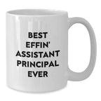 Funny Assistant Principal Gifts for Men from Friends - Best Effin' Assistant Principal Ever White Coffee Mug, White, 11 oz, Christmas Unique Presents