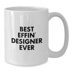 Funny Designer Gifts from Friends, Best Effin' Designer Ever White Coffee Mug for Graduation, Unique Gifts for Men