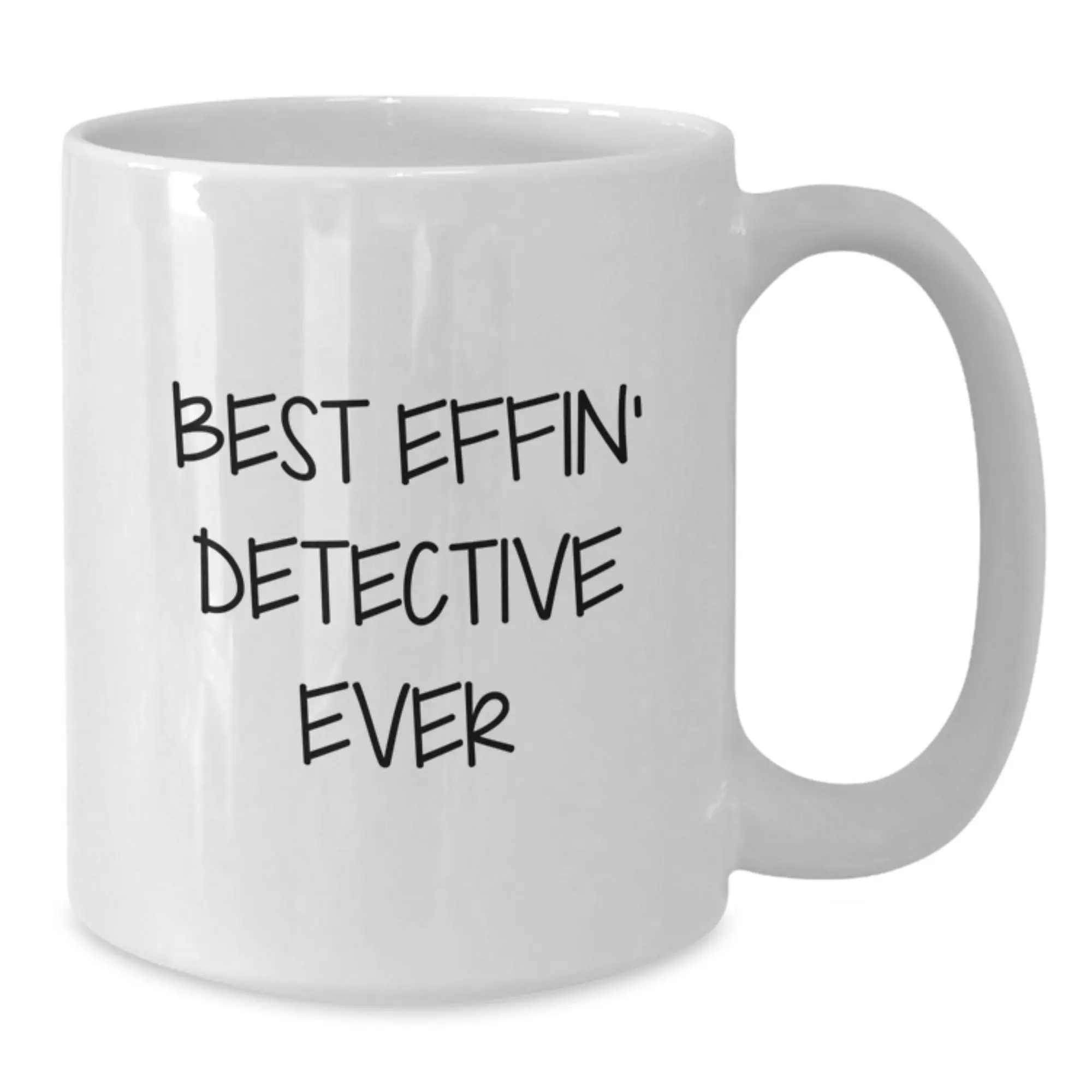 Funny Detective Quotes White Coffee Mug for Graduation, Best Effin' Detective Ever, Gifts from Family to Detective Men, Unique Gifts for Detective - Additional