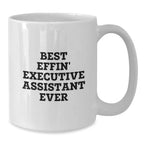 Funny Executive Assistant Gifts from Friends to Executive Assistants - Best Effin' Executive Assistant Ever White Coffee Mugs for Christmas Unique Gifts