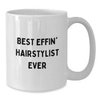 Funny Hairstylist Gifts for Men from Best Effin' Hairstylist Ever Lovers, White Coffee Mug for Hairstylist Enthusiast Friends Family Coworkers