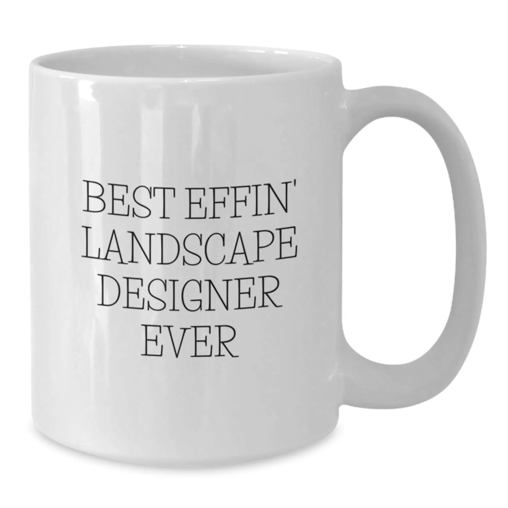Funny Best Effin' Landscape Designer Ever Gifts for Men White Coffee Mug - Additional