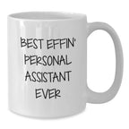 Funny Personal Assistant Gifts from Friends, Unique White Coffee Mug for Best Effin' Personal Assistant Ever, 11oz or 15oz Ceramic, Microwave and Dishwasher Safe