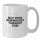 Funny Gifts for Respiratory Therapist, Best Effin' Respiratory Therapist Ever White Coffee Mug, Unique Graduation Gifts from Friends - Additional