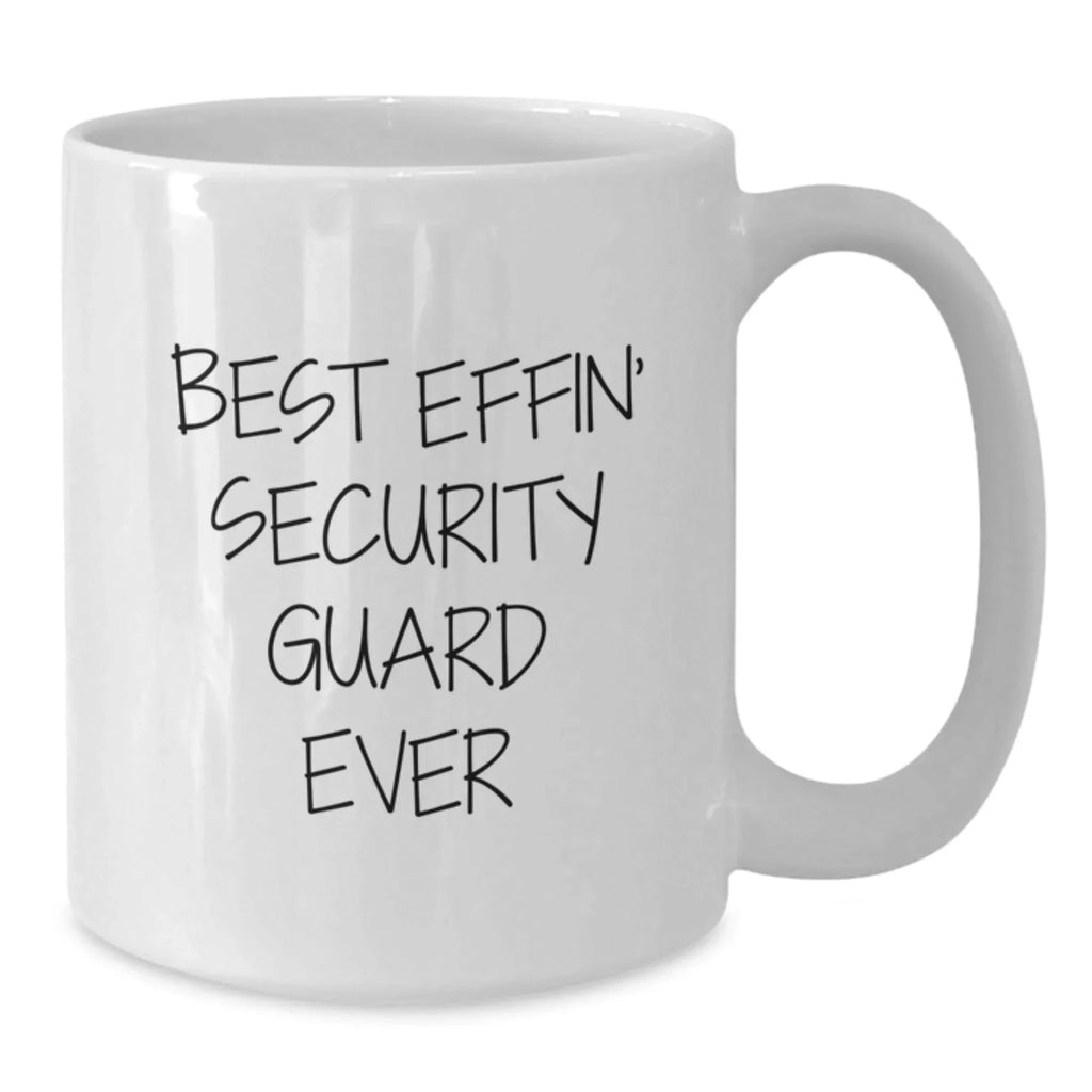 Funny Gifts from Friends and Family to Security Guard Christmas Unique Mugs - Best Effin Security Guard Ever