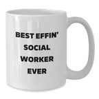 Funny Humorous Gifts for Social Worker Friends White Coffee Mug - Best Effin' Social Worker Ever Quote, White Ceramic, Christmas Unique