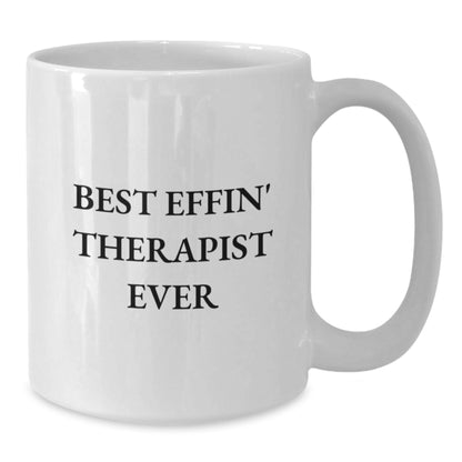Funny Gifts from Men to Therapist, Best Effin' Therapist Ever White Coffee Mug for Christmas Unique Gifts, White Ceramic Mug for Female Therapist - Additional