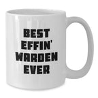 Funny Warden Gifts for Men - Best Effin' Warden Ever White Coffee Mug, White Ceramic Mug, Perfect for Warden Friends and Family - Gifts from Men, Women, Friends to Warden