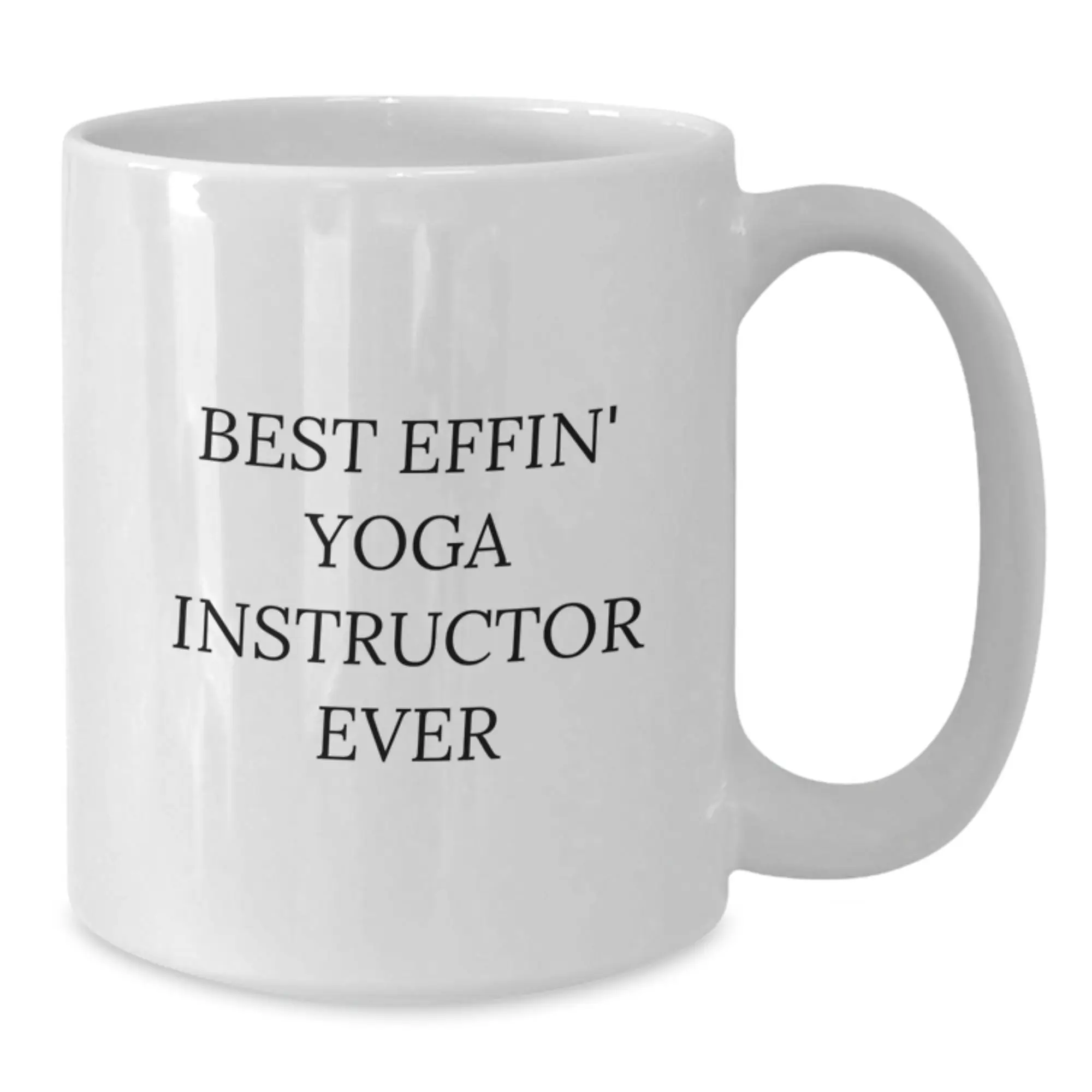 Funny Yoga Instructor Gifts for Men and Women, Best Effin' White Coffee Mug for Graduation Unique Gifts from Friends or Family - Additional