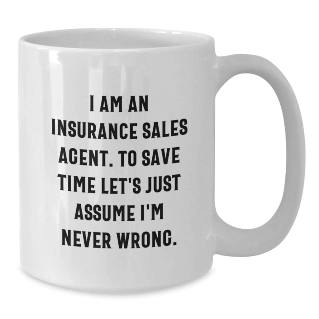 Funny Quote White Coffee Mug Gifts from Friends and Family to Insurance Sales Agent Men and Women Christmas Unique Presents