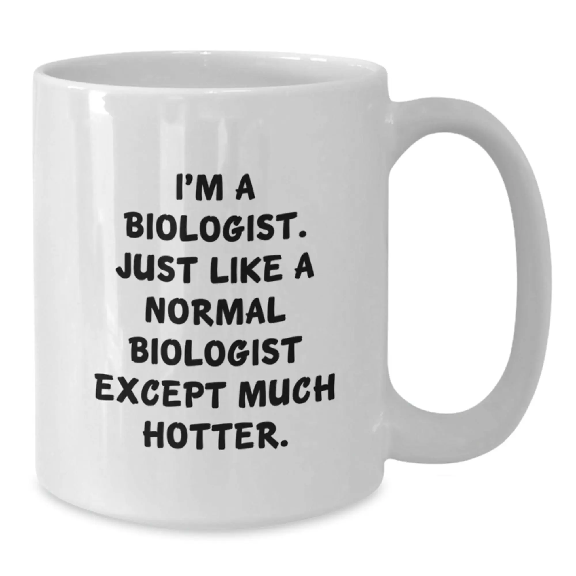 Funny Biologist White Coffee Mug, Gifts from Family to Biologist, Graduation Unique Gifts for Biologist Men or Women, White Coffee Mug for Biologist, Hotter Than Average Biologist - Additional