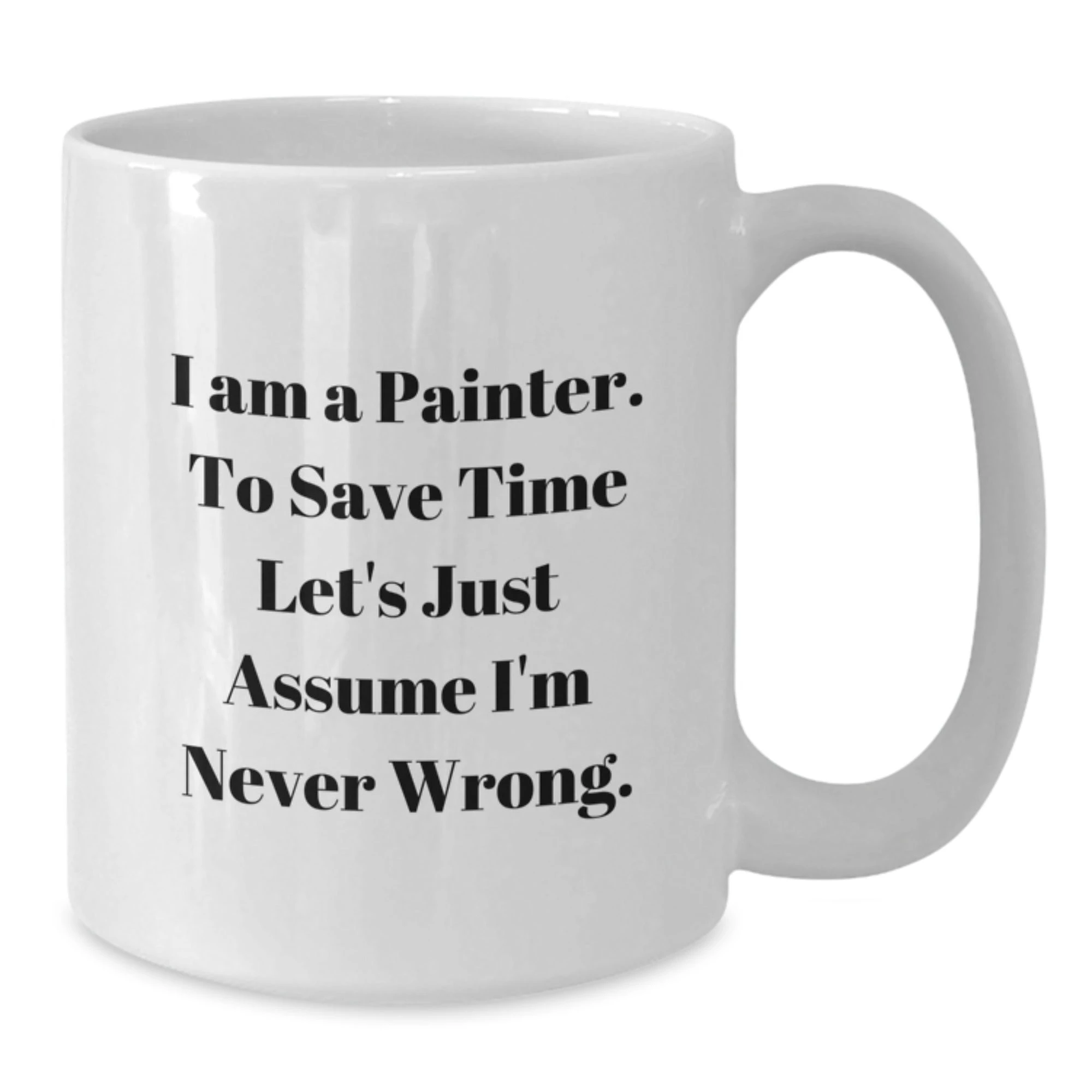 Funny Painter Gifts from Friends to Painter - White Coffee Mug for Painter Enthusiasts - Unique Christmas Unique Gifts for Painter