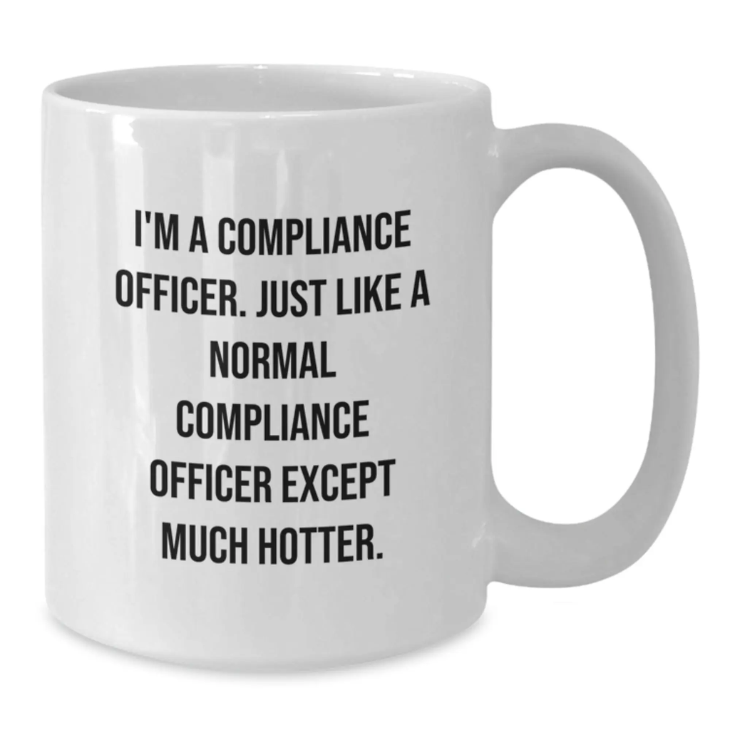 Compliance Officer Funny Coffee Mug Gifts from Friends Coworkers Family for Compliance Officer - Additional