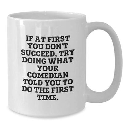 Funny Comedian Christmas Unique Gifts from Friends for Comedian Men White Coffee Mug - Additional
