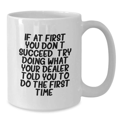 Funny Dealer Gifts from Men Friends to Dealer - White Coffee Mug - Perfect Christmas Unique Gifts - Additional