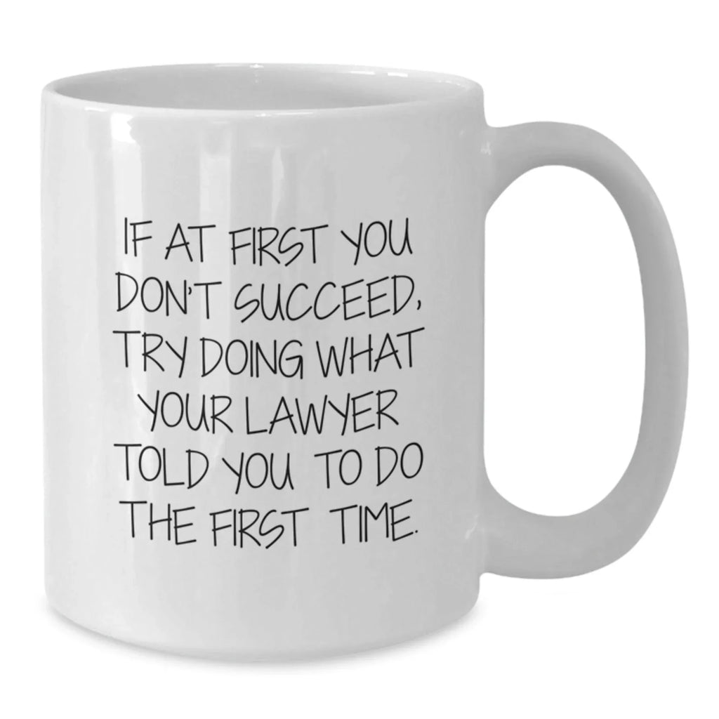Funny Lawyer Gift Ideas - White Coffee Mug with Encouragement Quote, Gifts from Men to Lawyer Friends, Christmas Unique Gifts