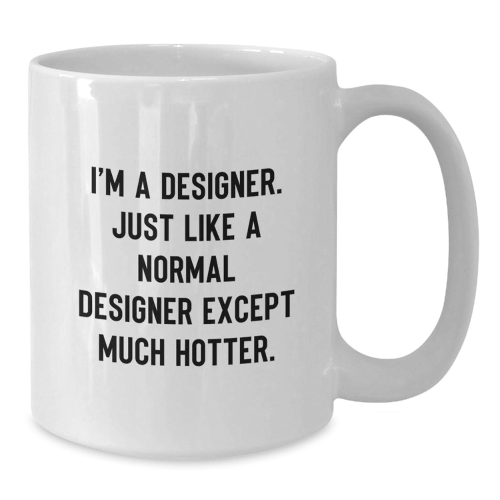 Designer Coffee Mug Gift for Him - A Playful Keepsake, Hotter Than Most - Additional