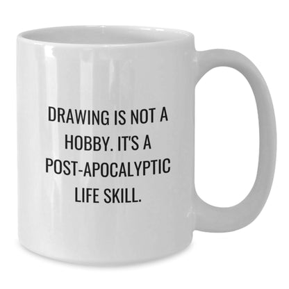 Funny Drawing Lover Gifts for Men, Women, Friends, Coworkers, Family - White Coffee Mug 'Drawing Is Not A Hobby...' - Additional