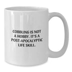 Cobbling Life Skills Funny Graduation Gift from Family - 'Cobbling Is Not A Hobby' White Coffee Mug