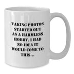 Funny Taking Photos Quote White Coffee Mug Gifts from Friends, Ideal for Taking Photos Enthusiasts, Unique Christmas Unique Gifts for Taking Photos Men