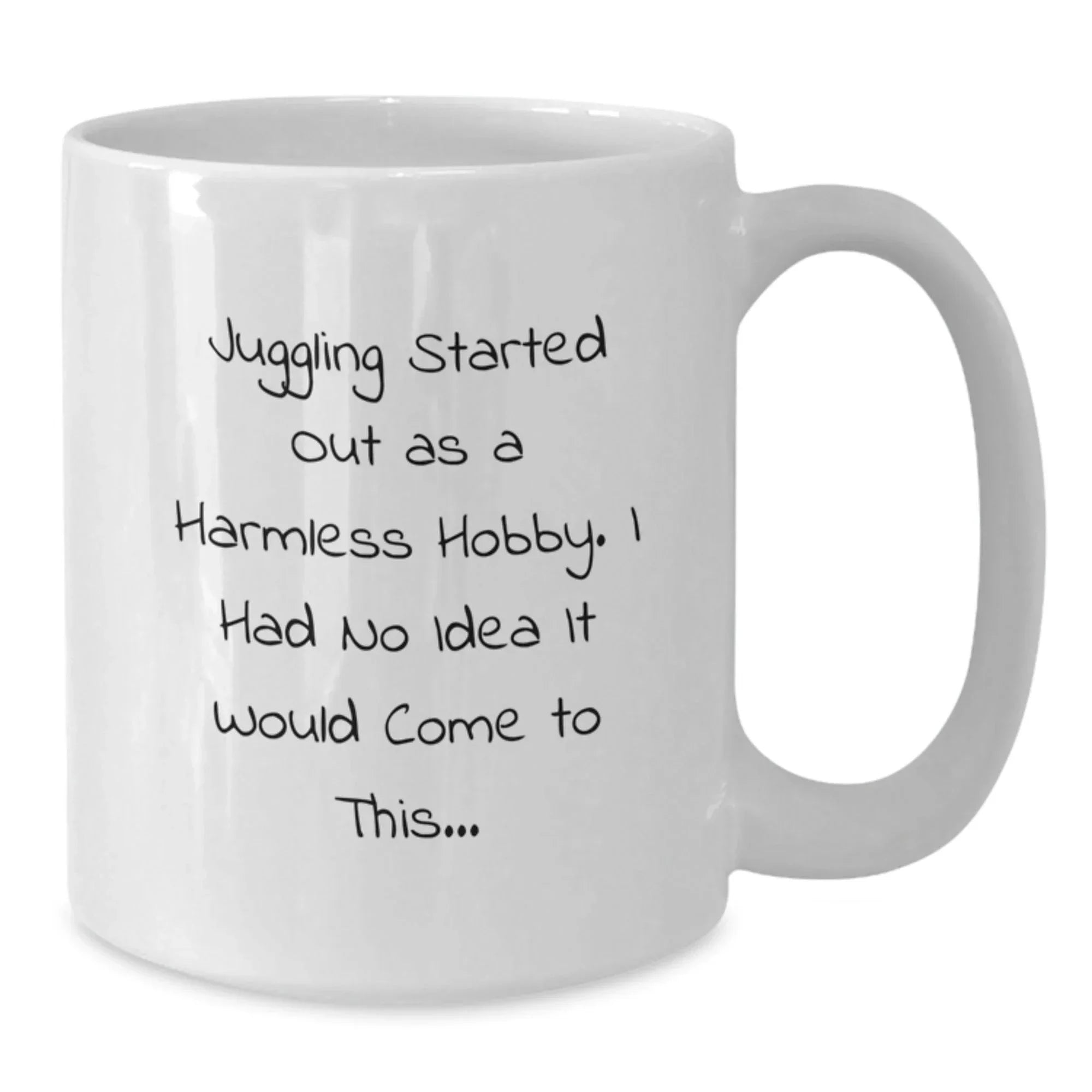 Funny Juggling Gifts from Friends to Juggling Enthusiasts, White Coffee Mug with Juggling Quote