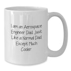 Unique Gifts for Aerospace Engineer Dad, Funny Quote Coffee Mug, White Ceramic, Christmas Unique Gifts from Family