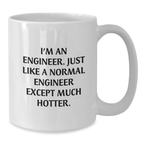 Funny Engineer Gifts for Him, White Coffee Mug, Graduation Unique Gifts from Friends, 'I'm An Engineer, Just Like A Normal Engineer Except Much Hotter.' Mugs for Engineers - Additional