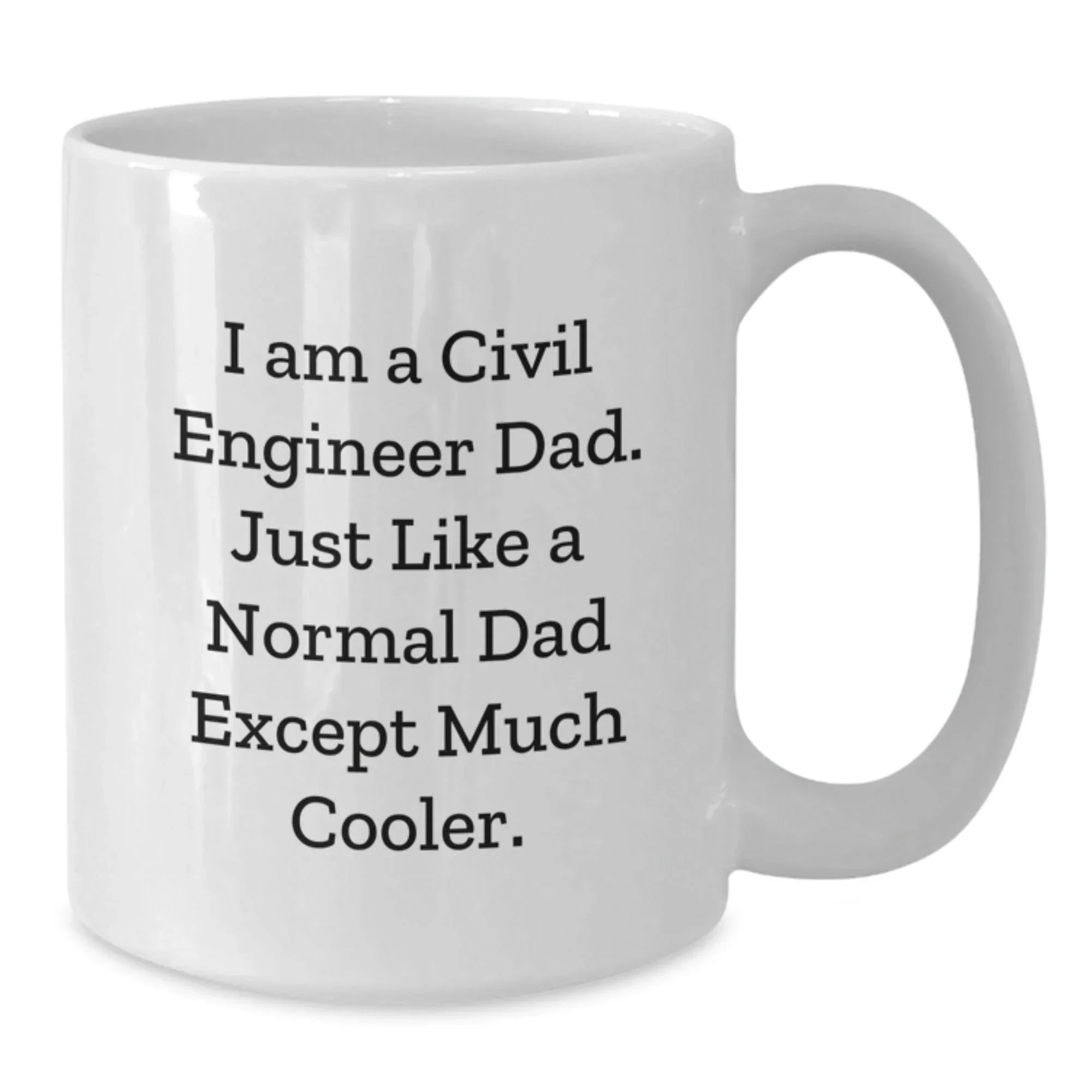 Civil Engineer Gifts for Men Funny White Coffee Mug, 'I Am A Civil Engineer Dad' Unique Christmas Unique Gifts from Dad to Son