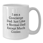 Unique Concierge Gifts from Dad for Christmas, Funny White Coffee Mug, I Am A Concierge Dad