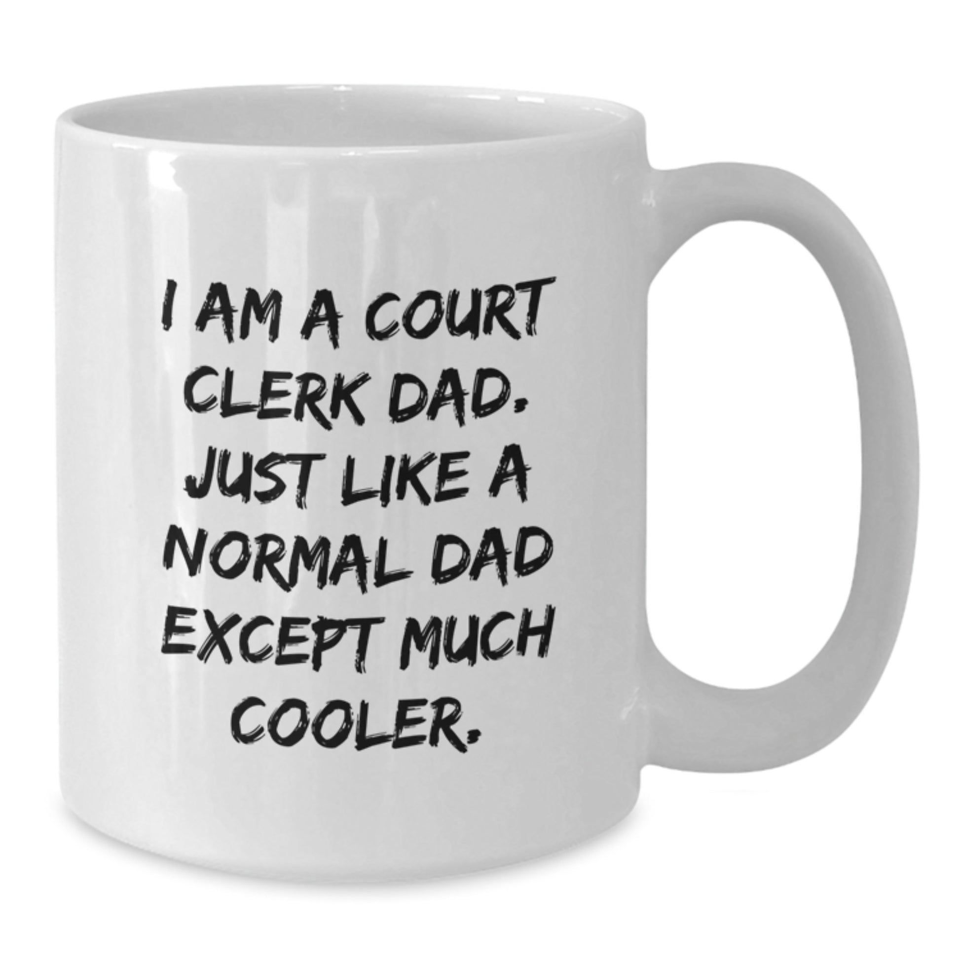 Funny Court Clerk Mug for Dad, Court Clerk Gifts for Men from Friends, Unique White Coffee Mug for Court Clerk Graduation - Additional