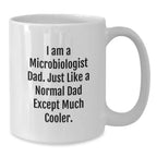 Funny Microbiologist Dad Gifts for Him White Coffee Mug, Unique Graduation Presents from Dad to Son or Friend, 'I Am A Microbiologist Dad'