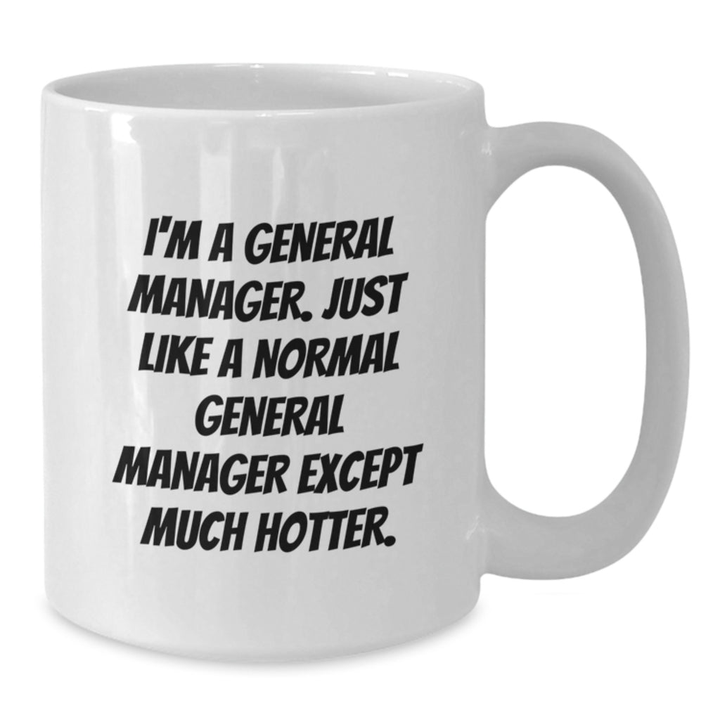 General Manager Gift For Him - Witty Keepsake White Coffee Mug - Additional