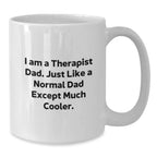 Funny Therapist Gifts, Unique White Coffee Mug for Dad, Christmas Unique Gifts from Men to Therapist