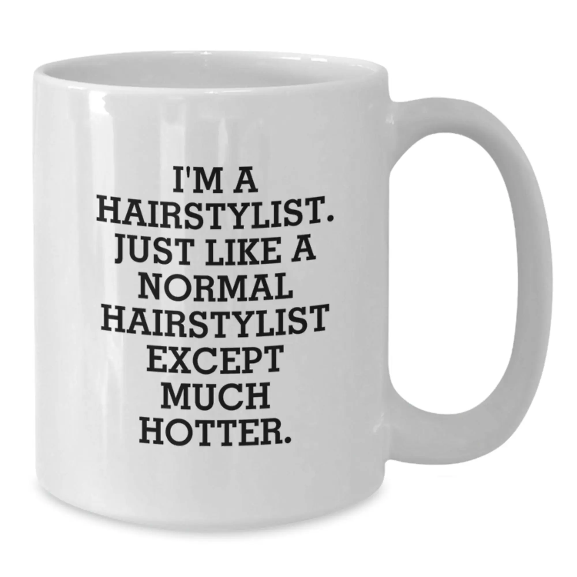 Humorous Hairstylist White Coffee Mug Novelty Birthday Gift for Friends - Additional