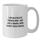Funny Athletic Trainer Mom Gifts for Her - Gifts from Friends, White Coffee Mug - Perfect Inspirational Mug for Christmas Unique Gifts