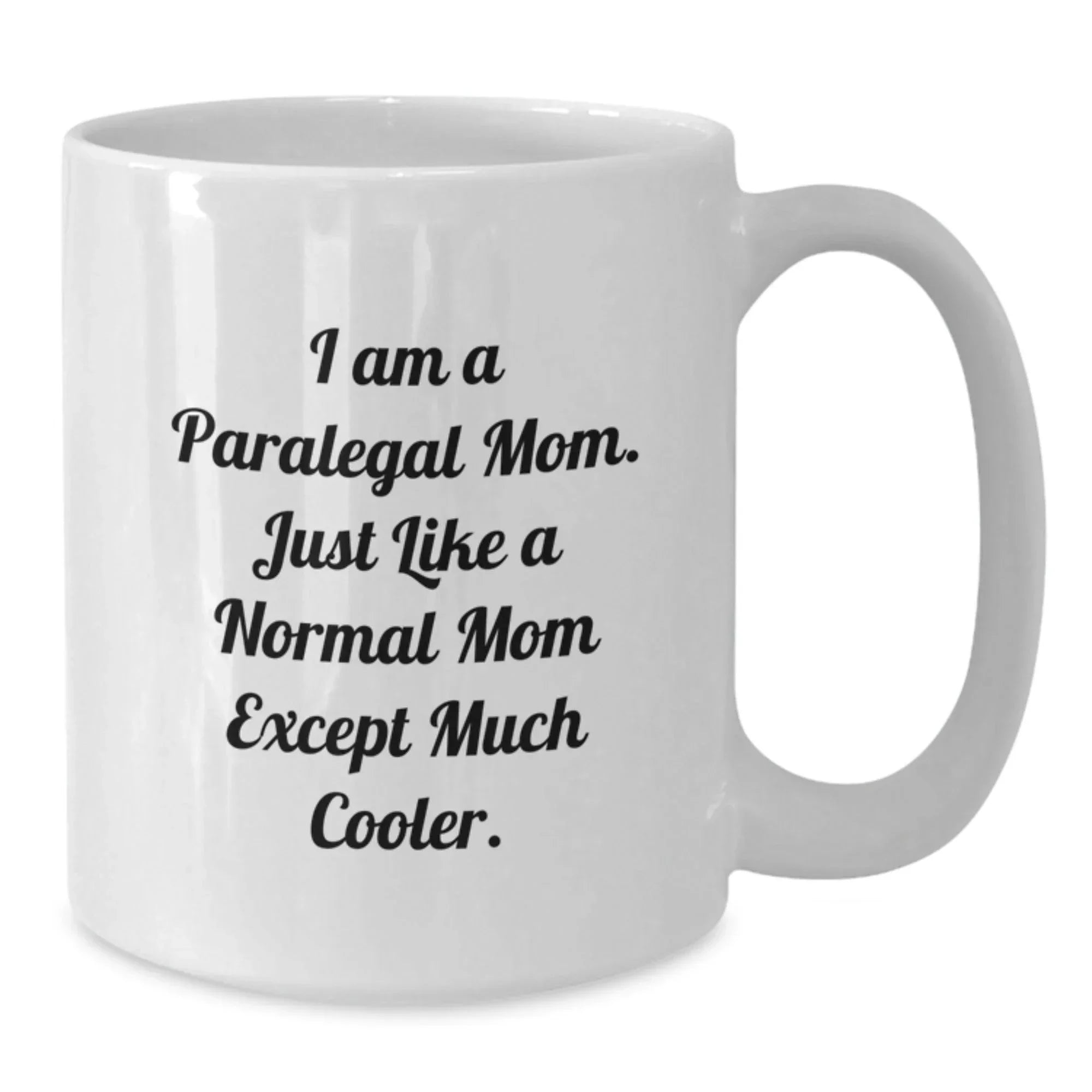 Funny Paralegal Gifts from Mom - The Cooler Paralegal Mom - White Coffee Mug for Paralegal Friends and Family