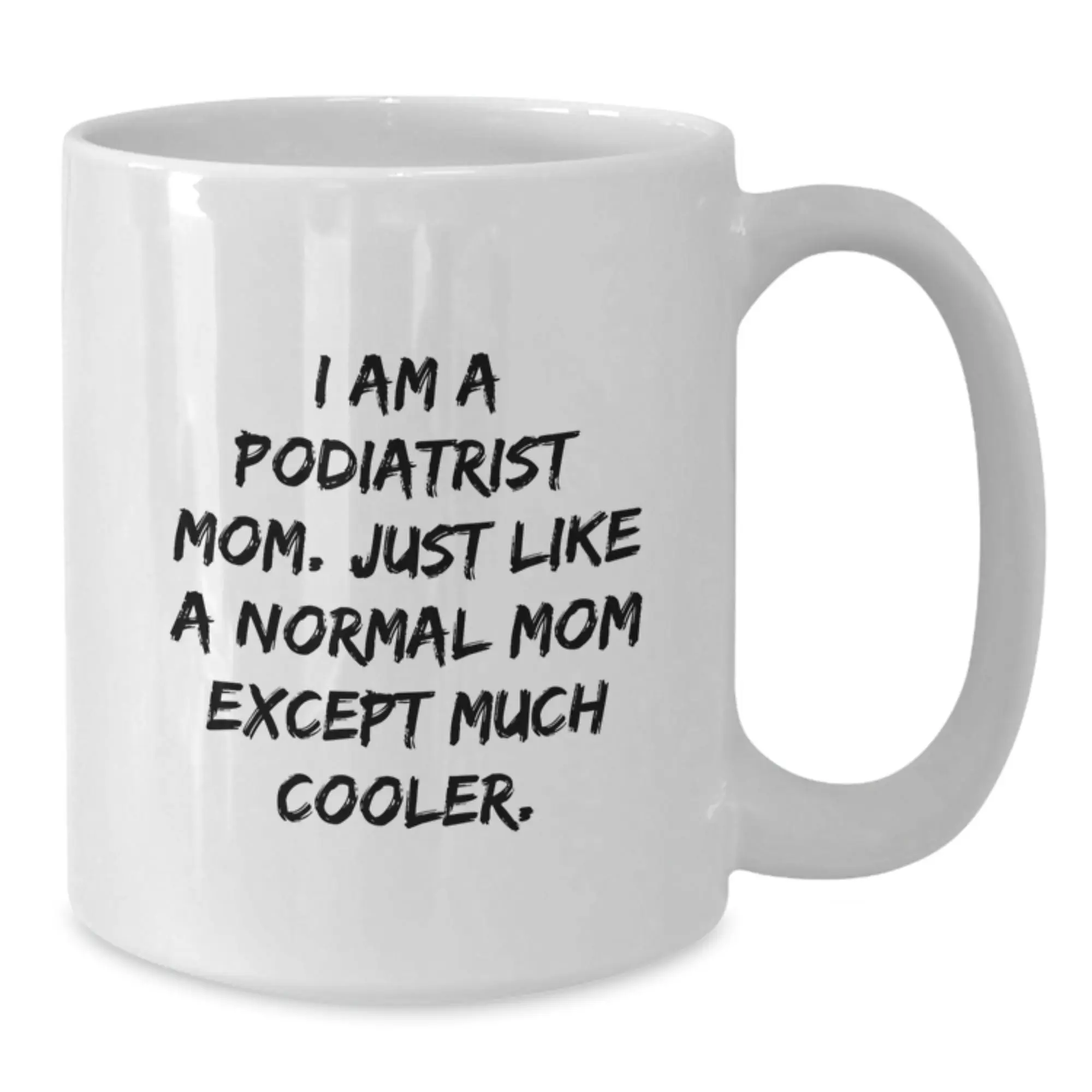 Funny Podiatrist Gifts from Mom to Friends and Family - Unique White Coffee Mugs for Podiatrist Graduation - Additional