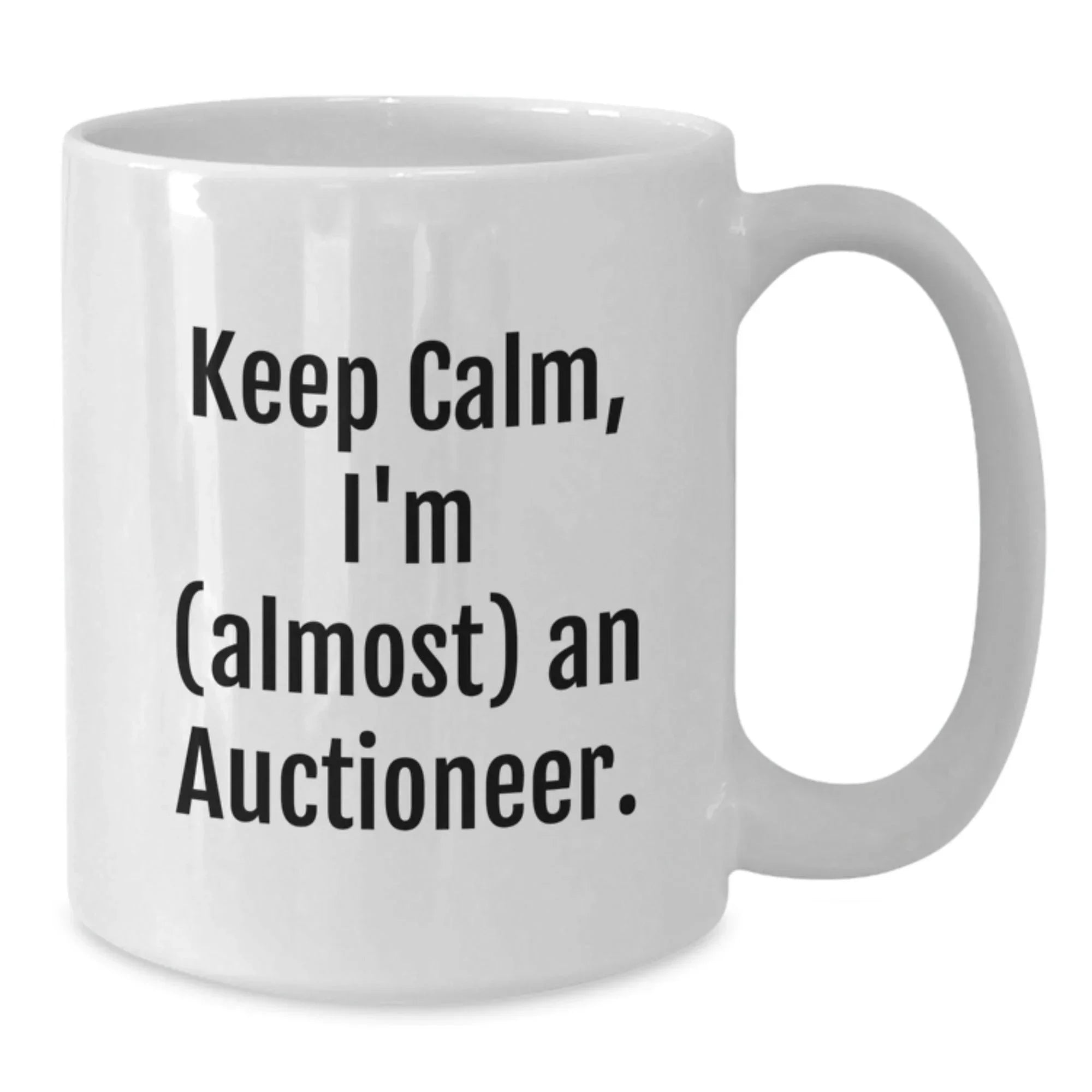 Funny Auctioneer Gifts, Keep Calm I'm (almost) An Auctioneer, White Coffee Mug for Birthday from Friends, Coworkers, Family