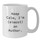 Funny Author Gifts White Coffee Mug Keep Calm I'm Almost An Author for Female Friends Coworkers Family