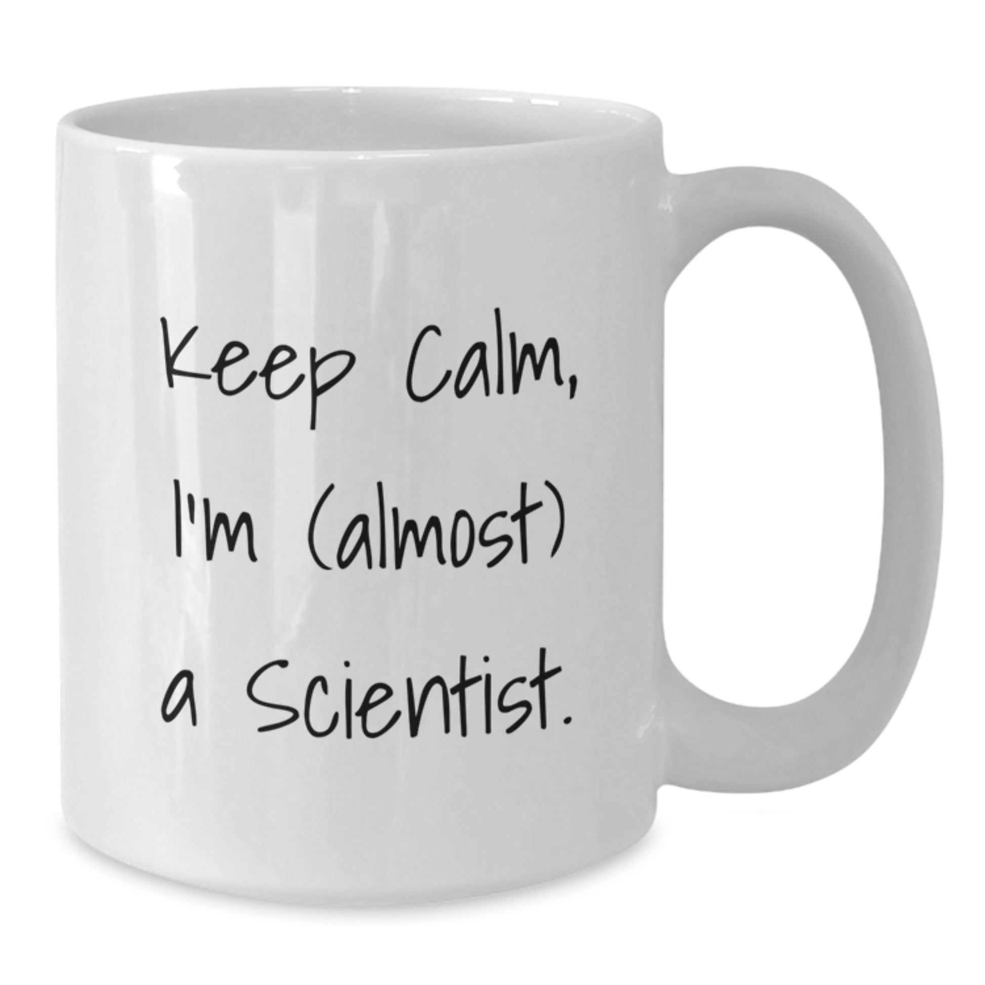 Funny Scientist Gifts from Friends, White Coffee Mugs, Keep Calm I'm Almost Scientist, Unique Christmas Unique Gifts for Men Women Scientists - Additional