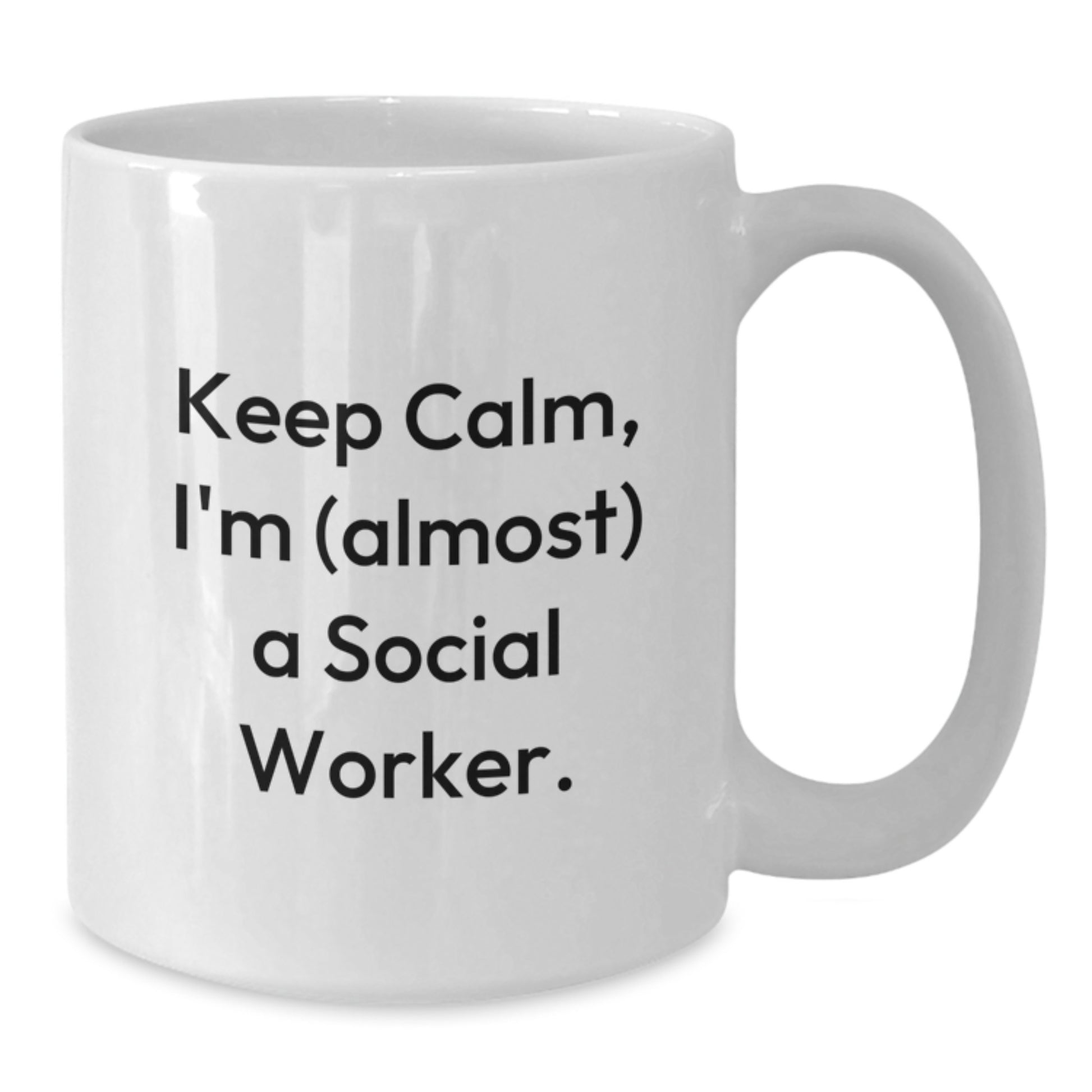 Funny Social Worker Gifts from Friends for Birthday Unique Gifts, Keep Calm I'm (almost) A Social Worker. White Coffee Mug - Additional