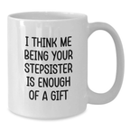 Stepsister Keepsake White Coffee Mug for Him Birthday Gift - Additional