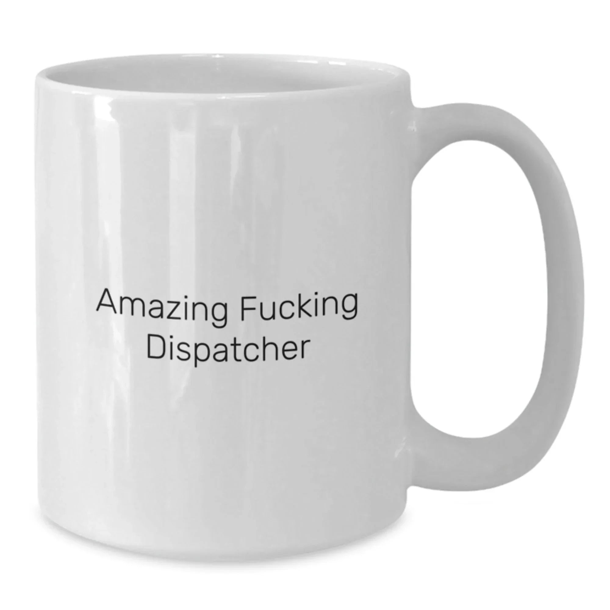 Funny Dispatcher White Coffee Mug Gifts from Friends and Family for Christmas Unique Presents