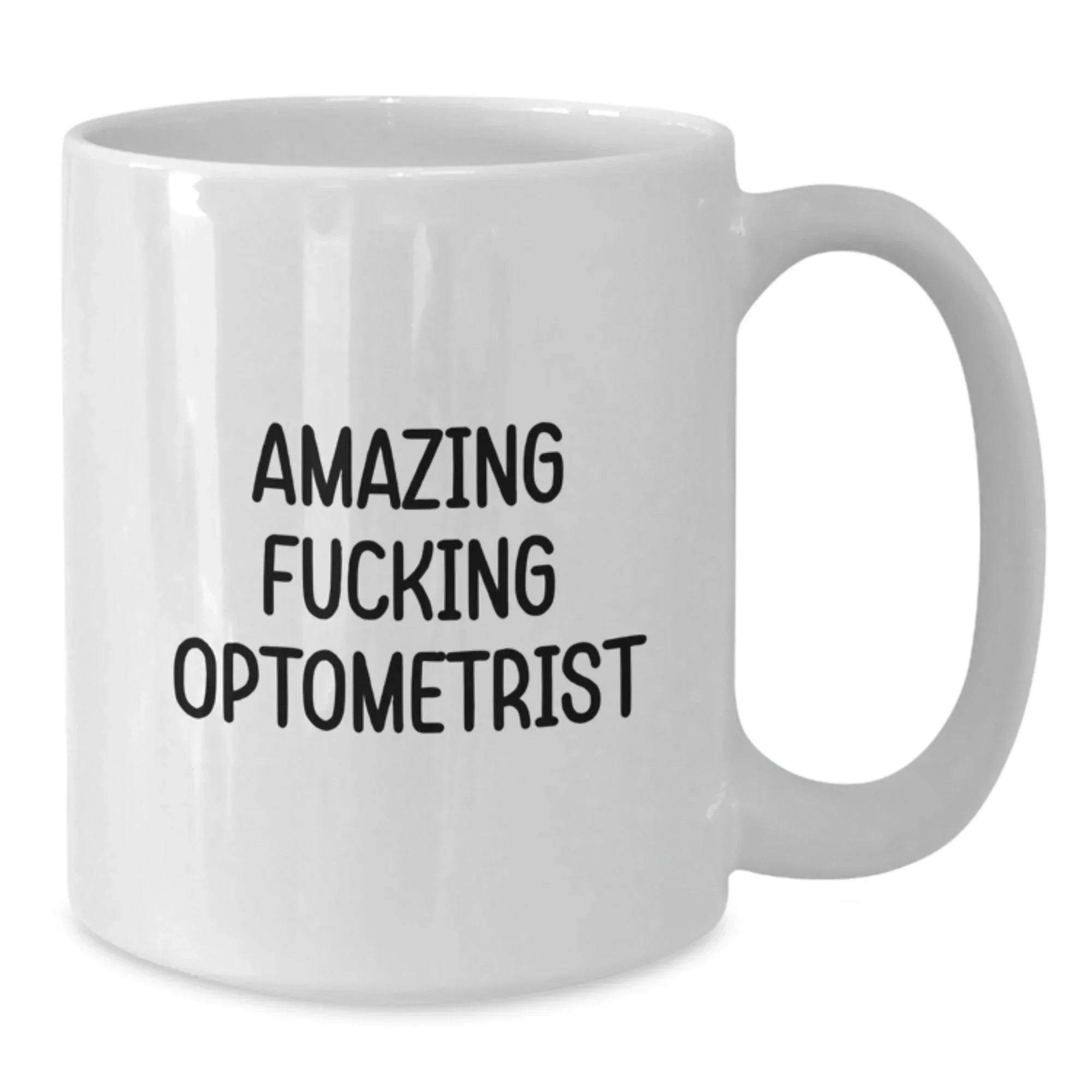 Funny Christmas Unique Gifts from Friends to Optometrist White Coffee Mugs with Amazing F--king Optometrist Quote, Unique Optometrist Office Decor